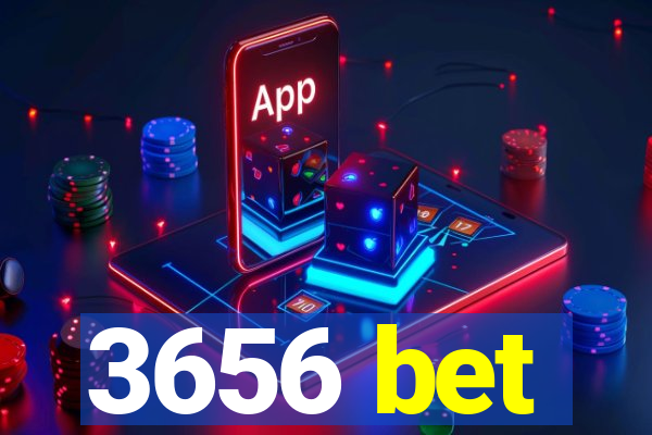 3656 bet